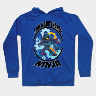 I am maintenance ninja Hoodie